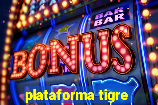 plataforma tigre